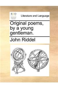Original Poems, by a Young Gentleman.