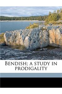 Bendish; A Study in Prodigality