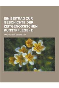 Ein Beitrag Zur Geschichte Der Zeitgenossischen Kunstpflege (1)