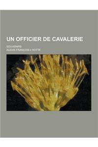 Un Officier de Cavalerie; Souvenirs