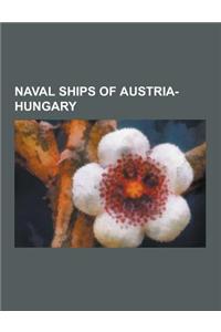 Naval Ships of Austria-Hungary