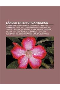 Lander Efter Organisation: Europeiska Unionens Medlemsstater, Danmark, Frankrike, Tyskland, Grekland, Bulgarien, Finland, Italien, Tjeckien