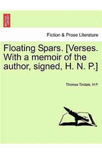 Floating Spars. [Verses. with a Memoir of the Author, Signed, H. N. P.]