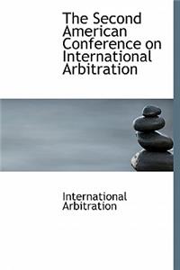 The Second American Conference on International Arbitration