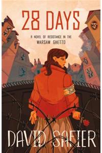 28 Days: A Novel of Resistance in the Warsaw Ghetto