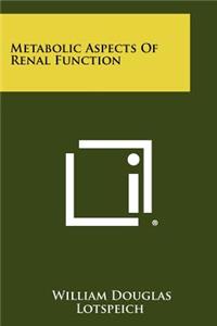 Metabolic Aspects of Renal Function