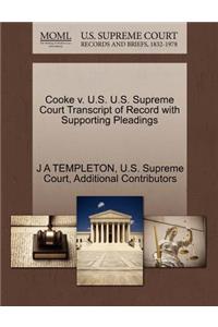 Cooke V. U.S. U.S. Supreme Court Transcript of Record with Supporting Pleadings