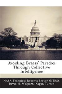 Avoiding Braess' Paradox Through Collective Intelligence