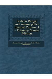 Eastern Bengal and Assam Police Manual Volume 4