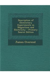 Description of Elementary Experiments in Magnetism and Electricity