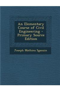 Elementary Course of Civil Engineering