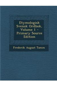 Etymologisk Svensk Ordbok, Volume 1