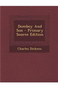 Dombey and Son - Primary Source Edition