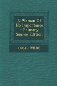 A Woman of No Importance