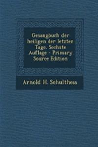 Gesangbuch Der Heiligen Der Letzten Tage, Sechste Auflage - Primary Source Edition