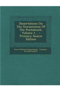 Dissertations on the Genuineness of the Pentateuch, Volume 1... - Primary Source Edition