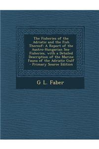 The Fisheries of the Adriatic and the Fish Thereof