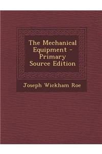 The Mechanical Equipment - Primary Source Edition