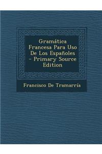Gramatica Francesa Para USO de Los Espanoles