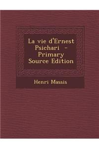 La Vie D'Ernest Psichari - Primary Source Edition