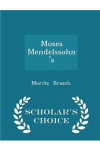 Moses Mendelssohn's - Scholar's Choice Edition