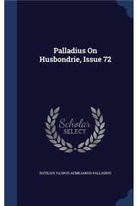 Palladius on Husbondrie, Issue 72