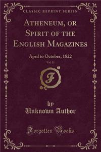 Atheneum, or Spirit of the English Magazines, Vol. 11