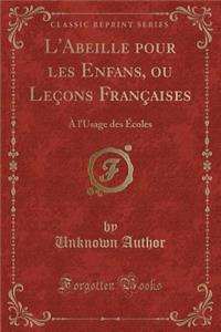 L'Abeille Pour Les Enfans, Ou Leçons Françaises