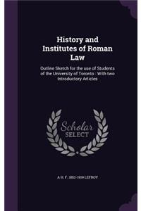 History and Institutes of Roman Law