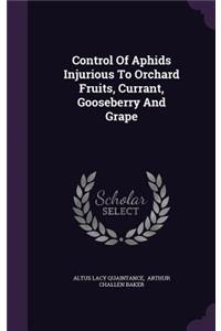 Control of Aphids Injurious to Orchard Fruits, Currant, Gooseberry and Grape