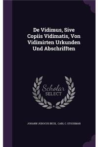 De Vidimus, Sive Copiis Vidimatis, Von Vidimirten Urkunden Und Abschrifften