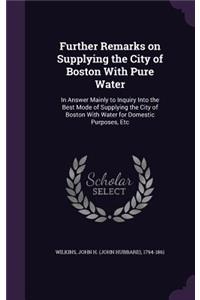 Further Remarks on Supplying the City of Boston With Pure Water