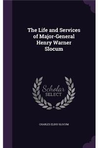 Life and Services of Major-General Henry Warner Slocum