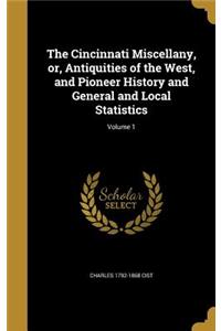 The Cincinnati Miscellany, or, Antiquities of the West, and Pioneer History and General and Local Statistics; Volume 1