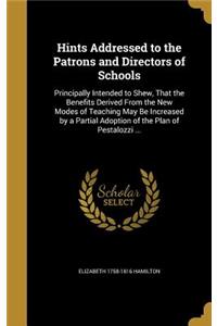 Hints Addressed to the Patrons and Directors of Schools