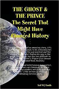 Ghost & the Prince: the Secret That Might Have Changed History