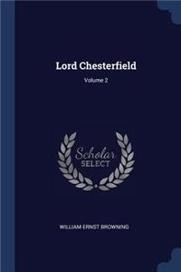 Lord Chesterfield; Volume 2