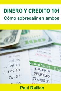 Dinero y Crédito 101, Cómo Sobresalir En Ambos