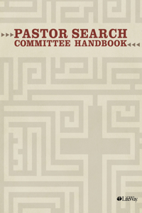 Pastor Search Committee Handbook, Revised