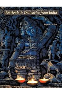 Festivals and Delicacies from India