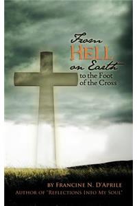 From Hell on Earth to the Foot of the Cross