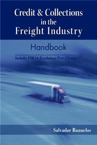 Credit & Collections in the Freight Industry Handbook