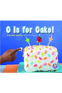 C Is for Cake!