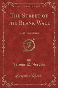 The Street of the Blank Wall
