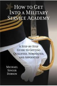 How to Get Into a Military Service Academy