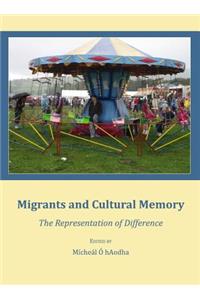 Migrants and Cultural Memory: The Representation of Difference