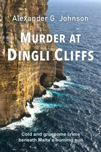 Murder at Dingli Cliffs: Cold and gruesome crime beneath Malta's burning sun