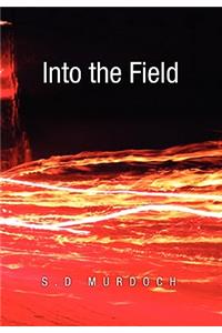Into the Field