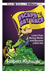 Rich Dad's Escape from the Rat Race