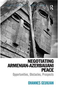 Negotiating Armenian Azerbaijani Peace